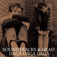 Soundtracks & Head - Daga Daga Daga ryhmässä ME SUOSITTELEMME / Record Store Day / RSD24 @ Bengans Skivbutik AB (5519787)