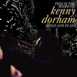 Kenny Dorham - This Is The Moment: Sings And Plays ryhmässä ME SUOSITTELEMME / Record Store Day / RSD24 @ Bengans Skivbutik AB (5519820)