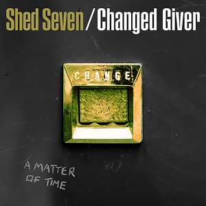 Shed Seven - Changed Giver ryhmässä ME SUOSITTELEMME / Record Store Day / RSD24 @ Bengans Skivbutik AB (5519831)