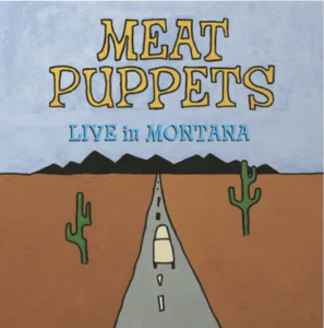 Meat Puppets - Live In Montana (Turquoise Vinyl) (Rsd) - IMPORT ryhmässä ME SUOSITTELEMME / Record Store Day / RSD24 @ Bengans Skivbutik AB (5520082)