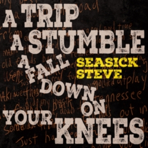 Seasick Steve - A Trip A Stumble A Fall Down On You ryhmässä CD @ Bengans Skivbutik AB (5520212)