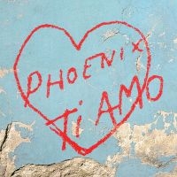 Phoenix - Ti Amo ryhmässä Kommande produkter - 10 procent @ Bengans Skivbutik AB (5520230)