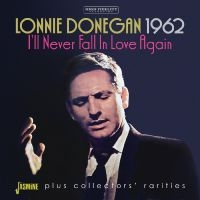 Donegan Lonnie - 1962 - I?Ll Never Fall In Love Agai ryhmässä Kommande produkter - 10 procent @ Bengans Skivbutik AB (5520370)