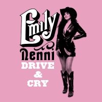 Nenni Emily - Drive & Cry ryhmässä Kommande produkter - 10 procent @ Bengans Skivbutik AB (5520377)