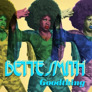 Bette Smith - Goodthing ryhmässä Kommande produkter - 10 procent @ Bengans Skivbutik AB (5520498)