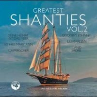 Various Artists - Greatest Shanties Vol. 2 ryhmässä Kommande produkter - 10 procent @ Bengans Skivbutik AB (5520506)