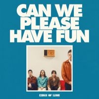 Kings Of Leon - Can We Please Have Fun ryhmässä Kommande produkter - 10 procent @ Bengans Skivbutik AB (5520694)