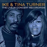 Ike & Tina Turner - The Live In Concert Recordings ryhmässä Kommande produkter - 10 procent @ Bengans Skivbutik AB (5520806)