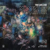 Tim Garland - Moment Of Departure ryhmässä Kommande produkter - 10 procent @ Bengans Skivbutik AB (5520814)