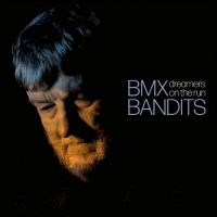 Bmx Bandits - Dreamers On The Run ryhmässä Kommande produkter - 10 procent @ Bengans Skivbutik AB (5521240)