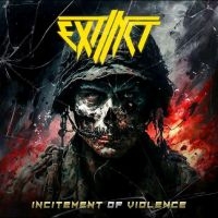 Extinct - Incitement Of Violence ryhmässä Kommande produkter - 10 procent @ Bengans Skivbutik AB (5521246)