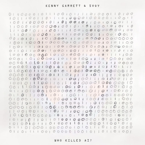 Kenny Garrett Svoy - Who Killed Ai? ryhmässä Kommande produkter - 10 procent @ Bengans Skivbutik AB (5521303)