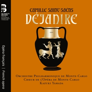 Camille Saint-Saens - Dejanire ryhmässä Kommande produkter - 10 procent @ Bengans Skivbutik AB (5521344)