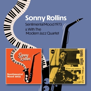 Sonny Rollins - Sentimental Mood 1973 C/W Sonny Rollins With The Modern Jazz Quartet 1951-1953 ryhmässä CD @ Bengans Skivbutik AB (5521412)