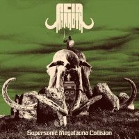 Acid Mammoth - Supersonic Megafauna Collision ryhmässä Kommande produkter - 10 procent @ Bengans Skivbutik AB (5521441)