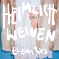 Elena Rud - Heimlich Weinen ryhmässä Kommande produkter - 10 procent @ Bengans Skivbutik AB (5521465)