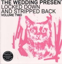 Wedding Present The - Locked Down And Stripped Back Volum ryhmässä Kommande produkter - 10 procent @ Bengans Skivbutik AB (5521475)