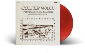 Wall Colter - Western Swing And Waltzes (Ltd Red) ryhmässä Minishops / Colter Wall @ Bengans Skivbutik AB (5521600)