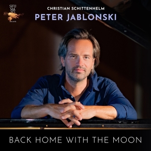 Peter Jablonski - Christian Schittenhelm: Back Home With The Moon ryhmässä CD @ Bengans Skivbutik AB (5521627)