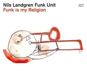 Nils Landgren Funk Unit - Funk Is My Religion (Coloured Lp) ryhmässä Minishops / Nils Landgren @ Bengans Skivbutik AB (5521752)