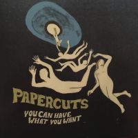 Papercuts - You Can Have What You Want ryhmässä VINYYLI @ Bengans Skivbutik AB (5521959)