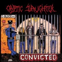 Cryptic Slaughter - Convicted ryhmässä VINYYLI @ Bengans Skivbutik AB (5521984)