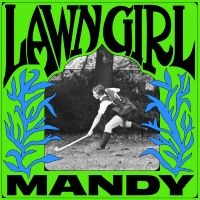 Mandy - Lawn Girl (Neon Green, Neon Yellow, ryhmässä VINYYLI @ Bengans Skivbutik AB (5522224)