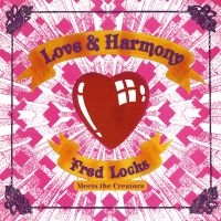 Fred Locks Meets The Creators - Love And Harmony (Vinyl Lp) ryhmässä VINYYLI / Kommande @ Bengans Skivbutik AB (5522823)