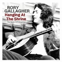 Gallagher Rory - Hanging At The Shrine ryhmässä CD / Pop-Rock @ Bengans Skivbutik AB (5522831)