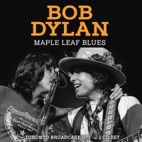 Dylan Bob - Maple Leaf Blues (2 Cd) ryhmässä CD / Pop-Rock @ Bengans Skivbutik AB (5522833)