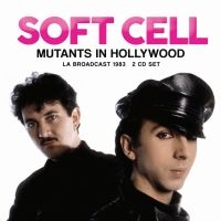 Soft Cell - Mutants In Hollywood (2 Cd) ryhmässä CD / Pop-Rock @ Bengans Skivbutik AB (5522834)