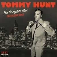 Hunt Tommy - Complete Man/60S Nyc Soul Songs ryhmässä ME SUOSITTELEMME / Joululahjavinkki: CD @ Bengans Skivbutik AB (5522858)