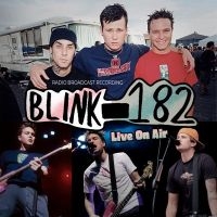 Blink 182 - Live On Air/Radio Broadcasts (2 Cd ryhmässä CD / Pop-Rock @ Bengans Skivbutik AB (5522909)