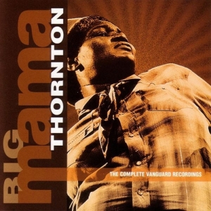 Big Mama Thornton - Complete Vanguard Rec ryhmässä CD / Blues @ Bengans Skivbutik AB (5523004)