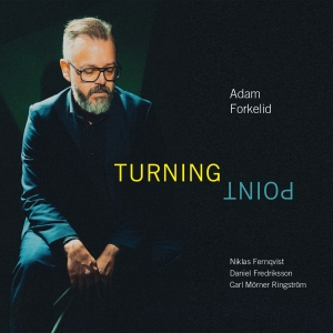 Adam Forkelid - Turning Point ryhmässä VINYYLI / Jazz,Klassiskt @ Bengans Skivbutik AB (5523021)