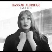 Aldridge Hannah - Razor Wire [Deluxe] ryhmässä VINYYLI / Kommande @ Bengans Skivbutik AB (5523101)