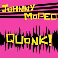 Johnny Moped - Quonk! ryhmässä CD / Pop-Rock @ Bengans Skivbutik AB (5523212)