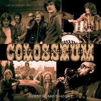 Colosseum - Downhill And Shadows ryhmässä CD / Blues @ Bengans Skivbutik AB (5523303)