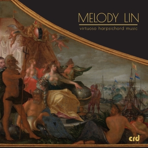 Melody Lin - Virtuoso Harpsichord Music ryhmässä CD / Klassiskt @ Bengans Skivbutik AB (5523556)