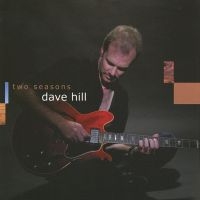 Dave Hill - Two Seasons ryhmässä CD / Jazz @ Bengans Skivbutik AB (5523631)