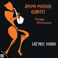 Jimmy Mosher - Satyric Horn ryhmässä CD / Jazz @ Bengans Skivbutik AB (5523665)