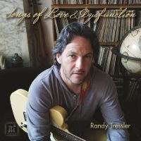 Randy Tressler - Songs Of Love And Dysfunction ryhmässä CD @ Bengans Skivbutik AB (5523683)