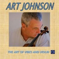 Art Johnson - Art Of Vibes And Violin ryhmässä CD / Jazz @ Bengans Skivbutik AB (5523705)