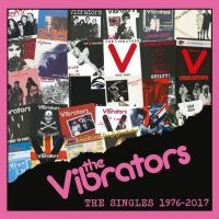 The Vibrators - The Singles 1976-2017 ryhmässä CD / Best Of,Pop-Rock,Punk @ Bengans Skivbutik AB (5523796)