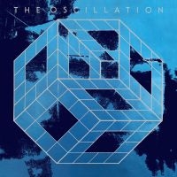 Oscillation The - The Start Of The End ryhmässä CD / Pop-Rock @ Bengans Skivbutik AB (5523831)