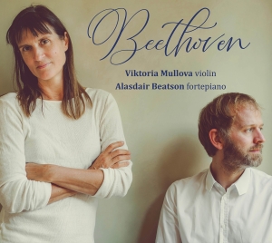 Viktoria Mullova Alasdair Beatson - Beethoven: Sonatas Nos. 6, 1 & 8 ryhmässä CD / Nyheter @ Bengans Skivbutik AB (5523931)