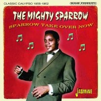 The Mighty Sparrow - Sparrow Take Over Now - Classic Cal ryhmässä ME SUOSITTELEMME / Joululahjavinkki: CD @ Bengans Skivbutik AB (5523950)