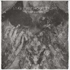 Stars Without Light - Beneath And Before ryhmässä CD / Norsk Musik @ Bengans Skivbutik AB (5524833)