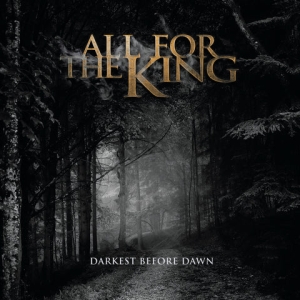 All For The King - Darkest Before Dawn ryhmässä CD / Hårdrock @ Bengans Skivbutik AB (5525498)