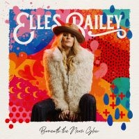 Elles Bailey - Beneath The Neon Glow (White Vinyl) ryhmässä ME SUOSITTELEMME / Perjantain julkaisut / Fredag den 9:e augusti @ Bengans Skivbutik AB (5525509)